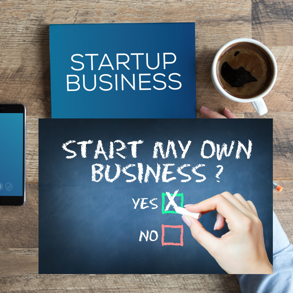 Start my own business, Yes or No?